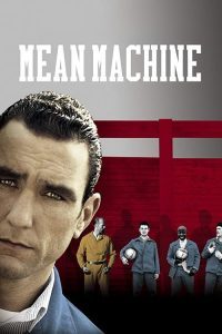 Mean Machine (2001) ทีมแข้งเหล็ก โหด มันส์ ฮา