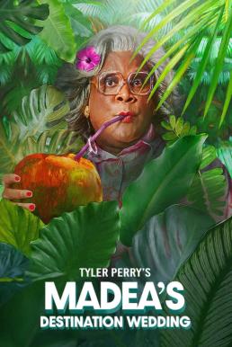 Madea's Destination Wedding ป้าลุยแหลกแหกวิวาห์ป่วน (2025) NETFLIX