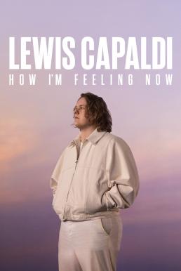 Lewis Capaldi: How I'm Feeling Now (2023) NETFLIX บรรยายไทย